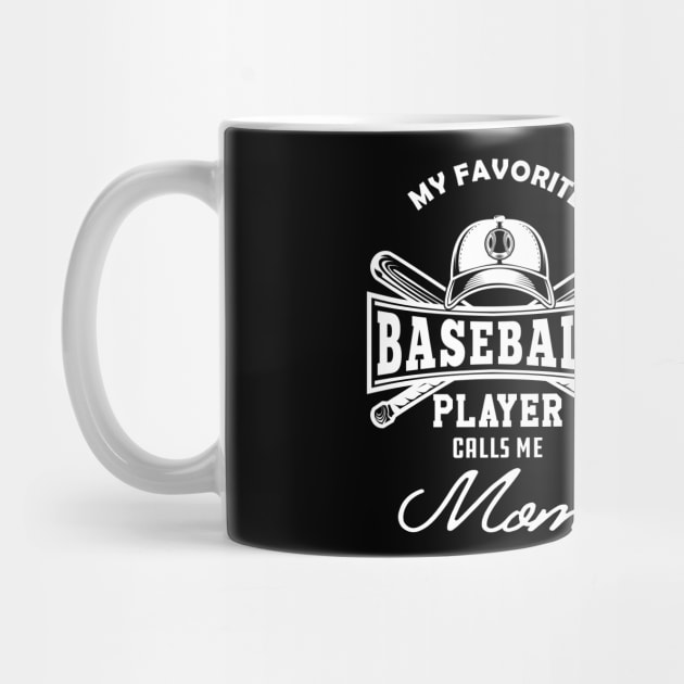 Baseball Mom - My favorite baseball player calls me mom by KC Happy Shop